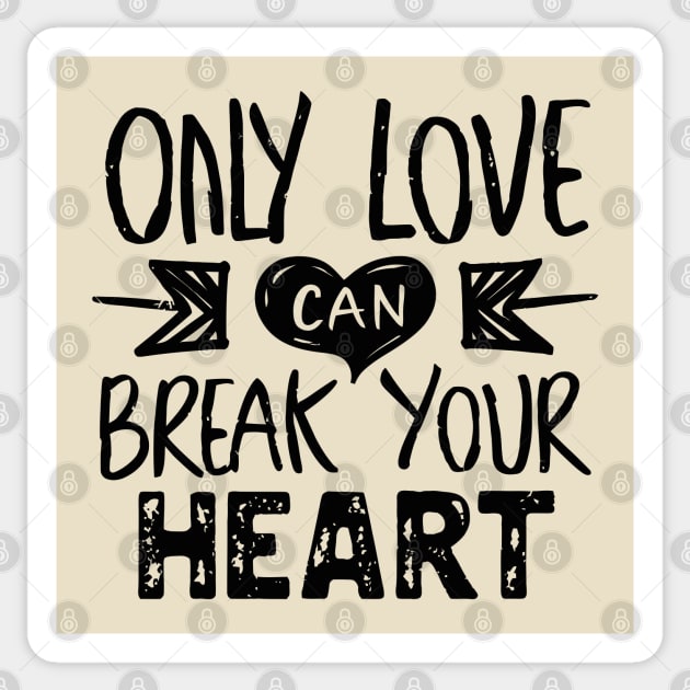 only love can break your heart // Black Sticker by Degiab